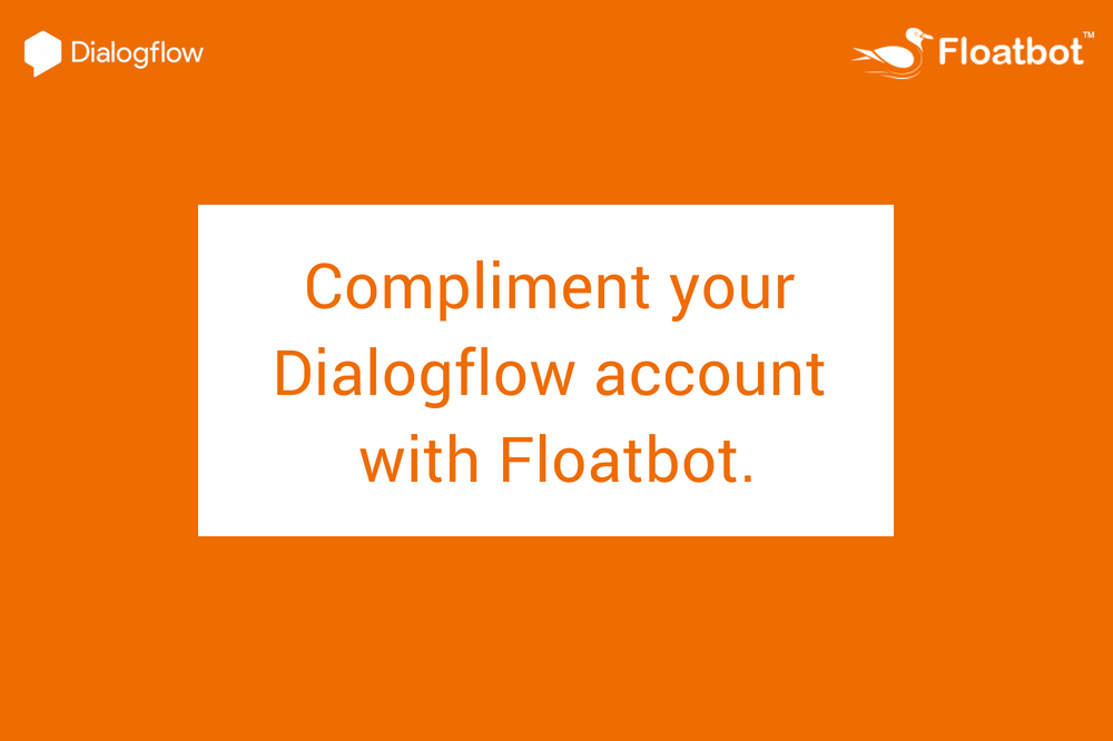 Dialogflow account with Floatbot Dialogflow account with Floatbot
