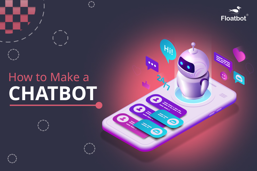 how to make a chatbot how to make a chatbot